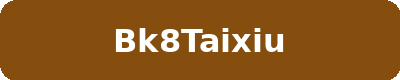 BK8TAIXIU